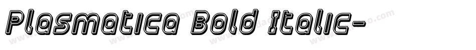 Plasmatica Bold Italic字体转换